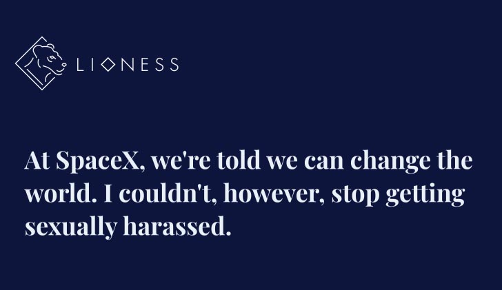 At SpaceX, we're told we can change the world. I couldn't, however, stop getting sexually harassed.