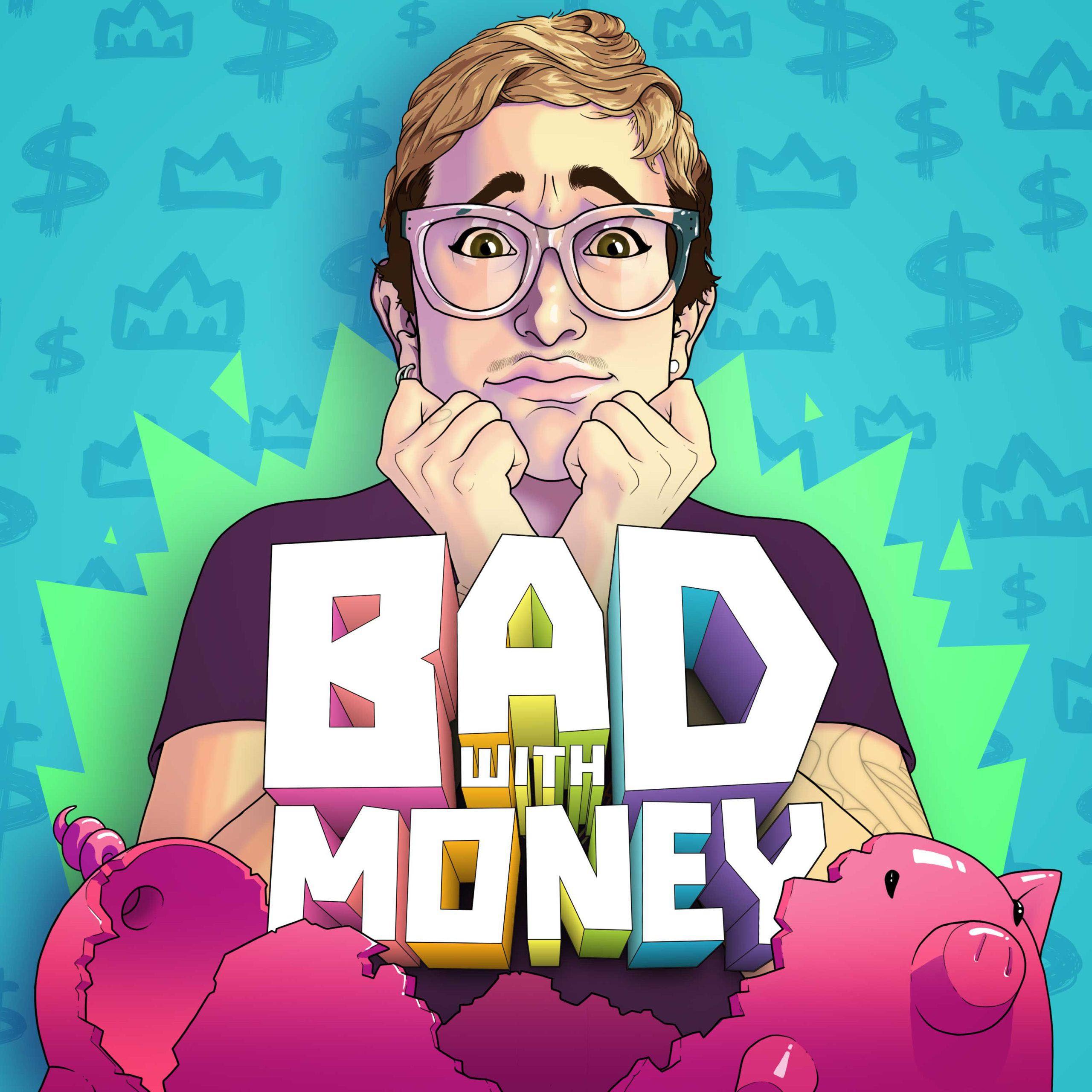 Bad With Money