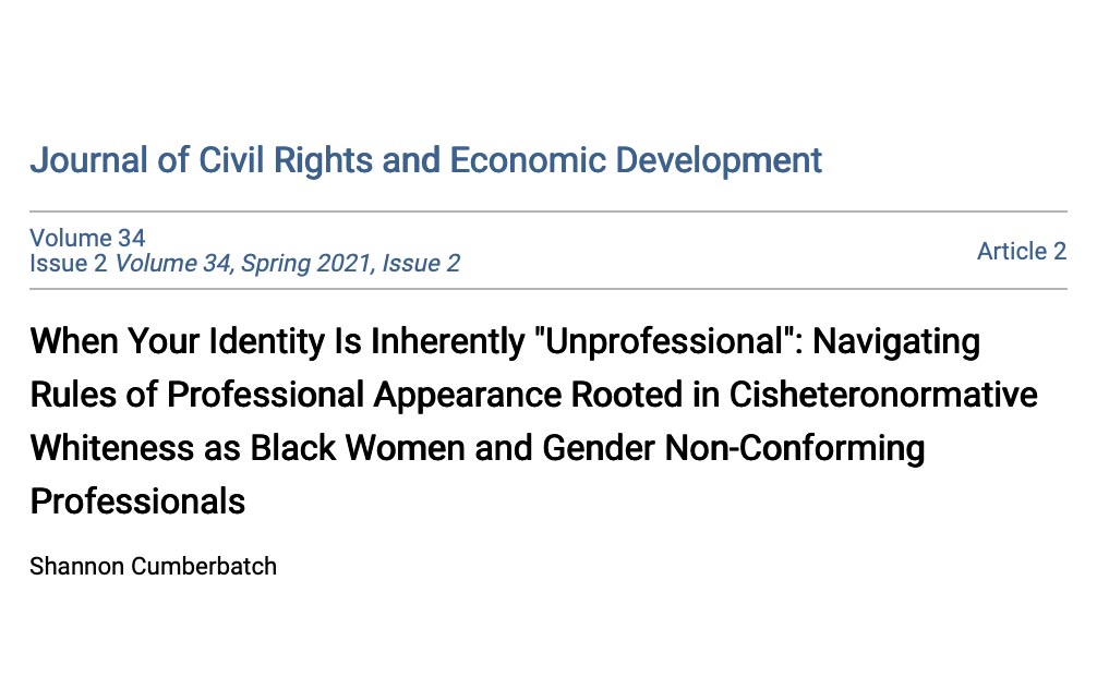 When Your Identity Is Inherently "Unprofessional": Navigating Rules of Professional Appearance Rooted in Cisheteronormative Whiteness as Black Women and Gender Non-Conforming Professionals