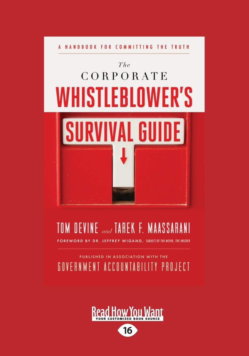The Corporate Whistleblower's Survival Guide: A Handbook for Committing the Truth