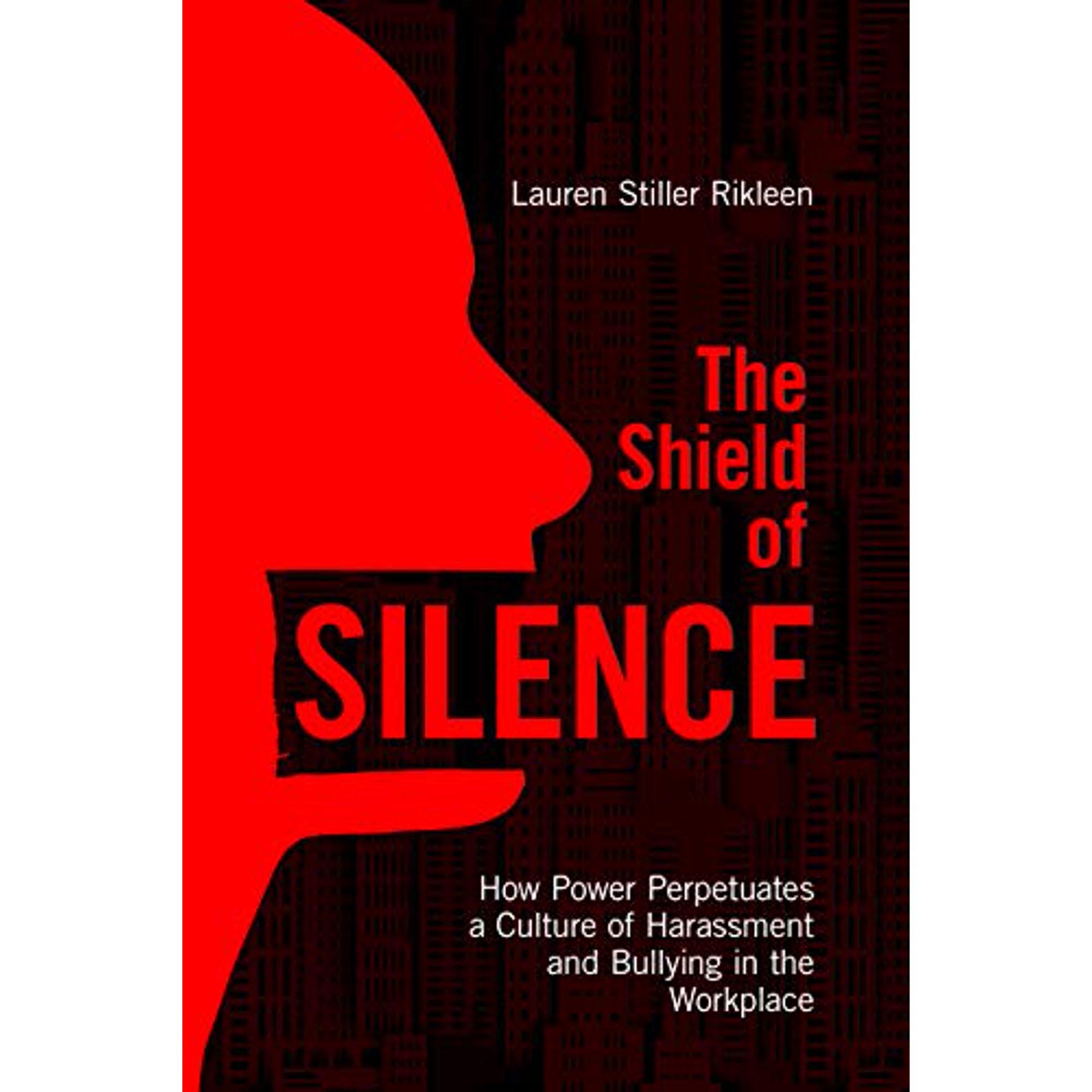 The Shield of Silence: How Power Perpetuates a Culture of Harassment and Bullying in the Workplace